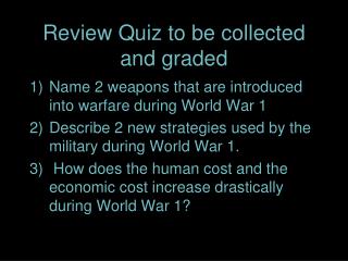 Review Quiz to be collected and graded
