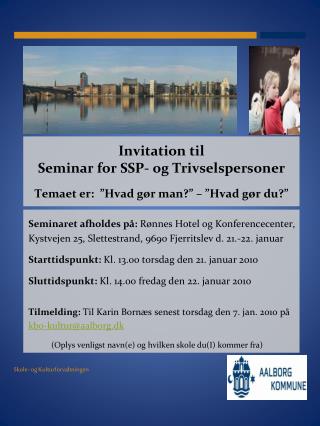 Invitation til Seminar for SSP- og Trivselspersoner Temaet er: ”Hvad gør man?” – ”Hvad gør du?”