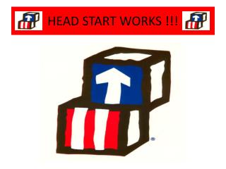 HEAD START WORKS !!!