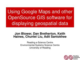 Using Google Maps and other OpenSource GIS software for displaying geospatial data