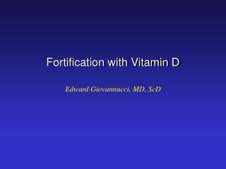 Fortification with Vitamin D