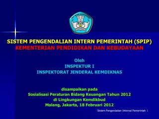 SISTEM PENGENDALIAN INTERN PEMERINTAH (SPIP) KEMENTERIAN PENDIDIKAN DAN KEBUDAYAAN