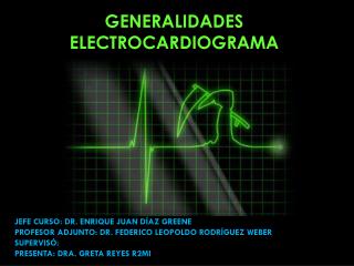 GENERALIDADES ELECTROCARDIOGRAMA