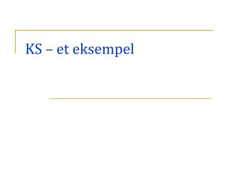 KS – et eksempel