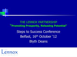 THE LENNOX PARTNERSHIP “ Promoting Prosperity, Releasing Potential”