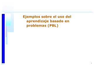 Ejemplos sobre el uso del aprendizaje basado en problemas (PBL)