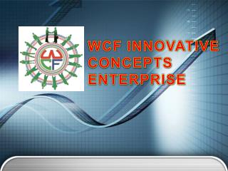 WCF INNOVATIVE CONCEPTS ENTERPRISE