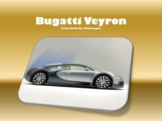 Bugatti Veyron A Car Made By Volkswagen