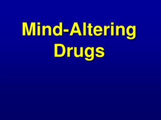 Mind-Altering Drugs