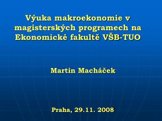 Výuka makroekonomie v magisterských programech na Ekonomické fakultě VŠB-TUO