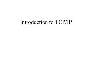 Introduction to TCP/IP