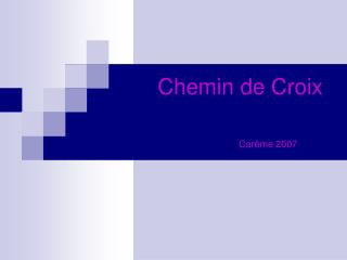 Chemin de Croix Carême 2007