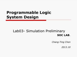 Programmable Logic System Design