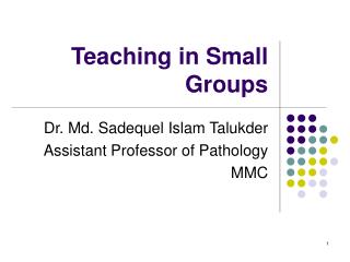 Teaching in Small Groups