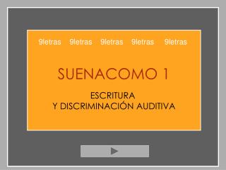 SUENACOMO 1 ESCRITURA Y DISCRIMINACIÓN AUDITIVA