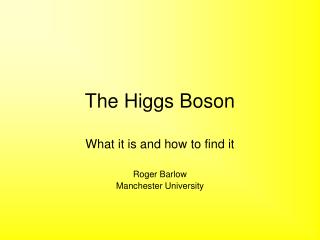 The Higgs Boson