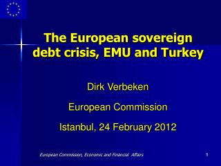 The European sovereign debt crisis, EMU and Turkey