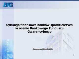 Sytuacja finansowa banków spółdzielczych w ocenie Bankowego Funduszu Gwarancyjnego