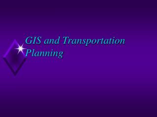 GIS and Transportation Planning