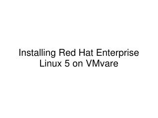 Installing Red Hat Enterprise Linux 5 on VMvare