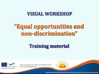 VISUAL WORKSHOP “Equal opportunities and non-discrimination” Training material