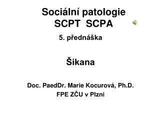 Sociální patologie SCPT SCPA