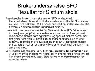 Brukerundersøkelse SFO Resultat for Slattum skole