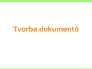 Tvorba dokumentů