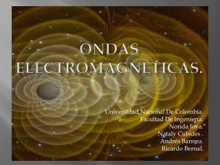 ondas electromagnéticas.