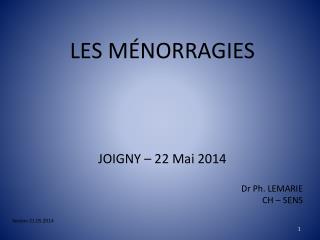 LES MÉNORRAGIES JOIGNY – 22 Mai 2014