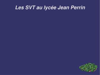 Les SVT au lycée Jean Perrin