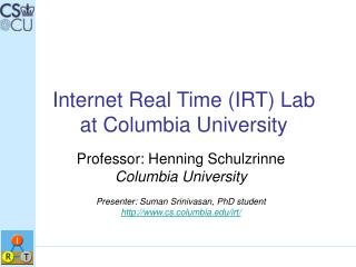 Internet Real Time (IRT) Lab at Columbia University