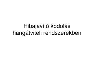 Hibajavító kódolás hangátviteli rendszerekben