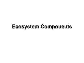 Ecosystem Components