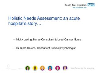 Holistic Needs Assessment: an acute hospital’s story….