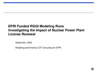 EPRI Funded RGGI Modeling Runs Investigating the Impact of Nuclear Power Plant License Renewal