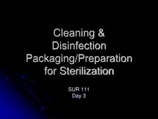 Cleaning &amp; Disinfection Packaging/Preparation for Sterilization