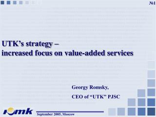 UTK’s strategy – increased focus on value-added services