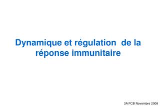 Dynamique et régulation de la réponse immunitaire