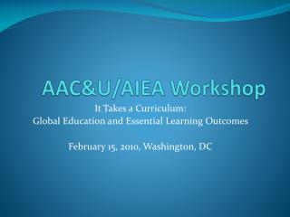 AAC&amp;U/AIEA Workshop