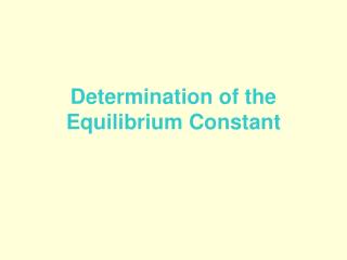 Determination of the Equilibrium Constant