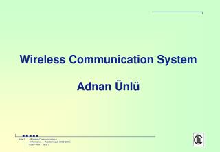 Wireless Communication System Adnan Ünlü