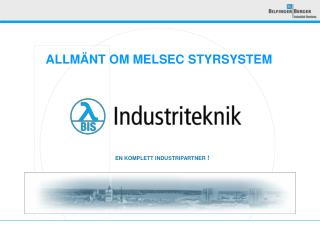 EN KOMPLETT INDUSTRIPARTNER !