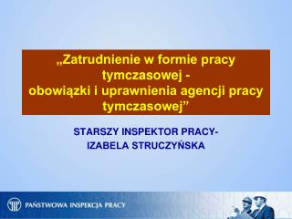 „Zatrudnienie w formie pracy tymczasowej - obowiązki i uprawnienia agencji pracy tymczasowej”