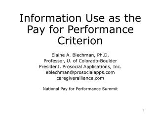 Information Use as the Pay for Performance Criterion Elaine A. Blechman, Ph.D.