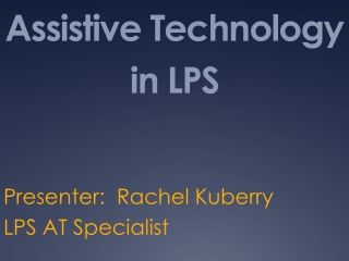 Assistive Technology in LPS