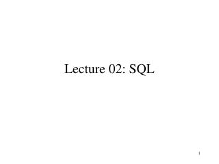 Lecture 02: SQL