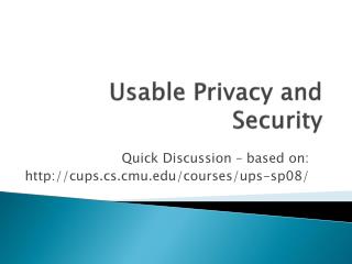 Usable Privacy and Security