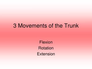 3 Movements of the Trunk
