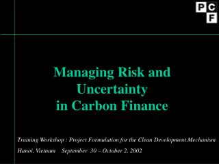 Managing Risk and Uncertainty in Carbon Finance